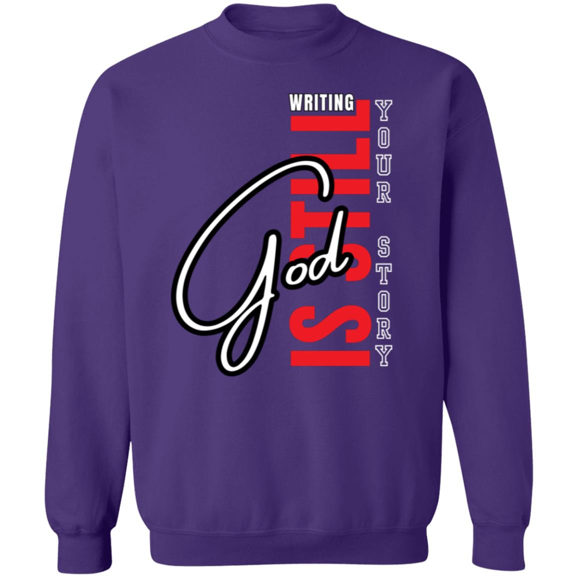 God Is Still Writing Your Story Crewneck Pullover Sweatshirt