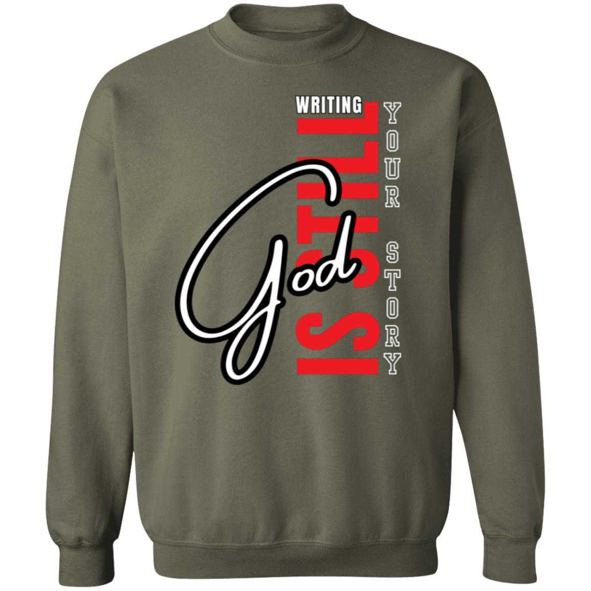 God Is Still Writing Your Story Crewneck Pullover Sweatshirt