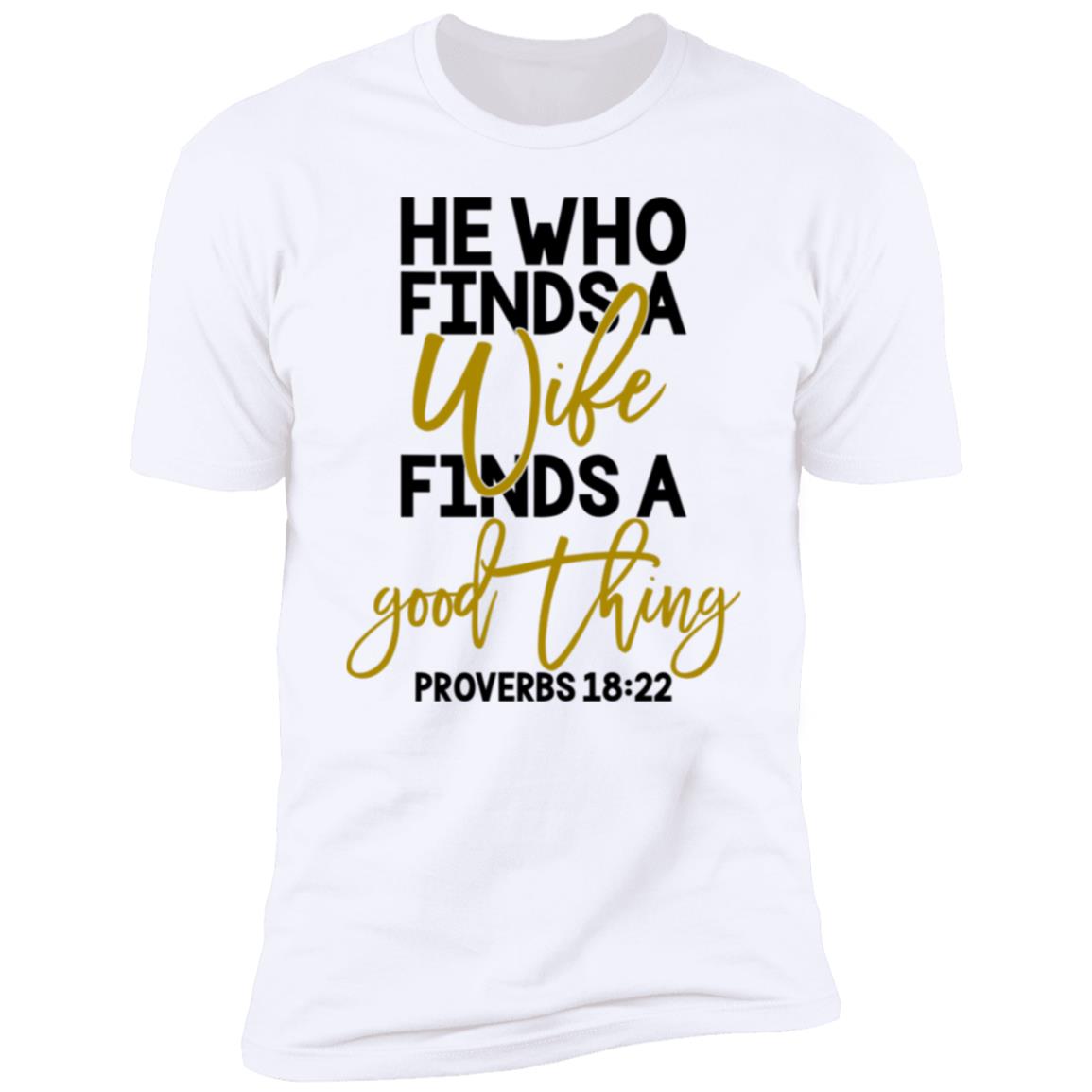 He Who Finds A Wife Premium Short Sleeve T-Shirt
