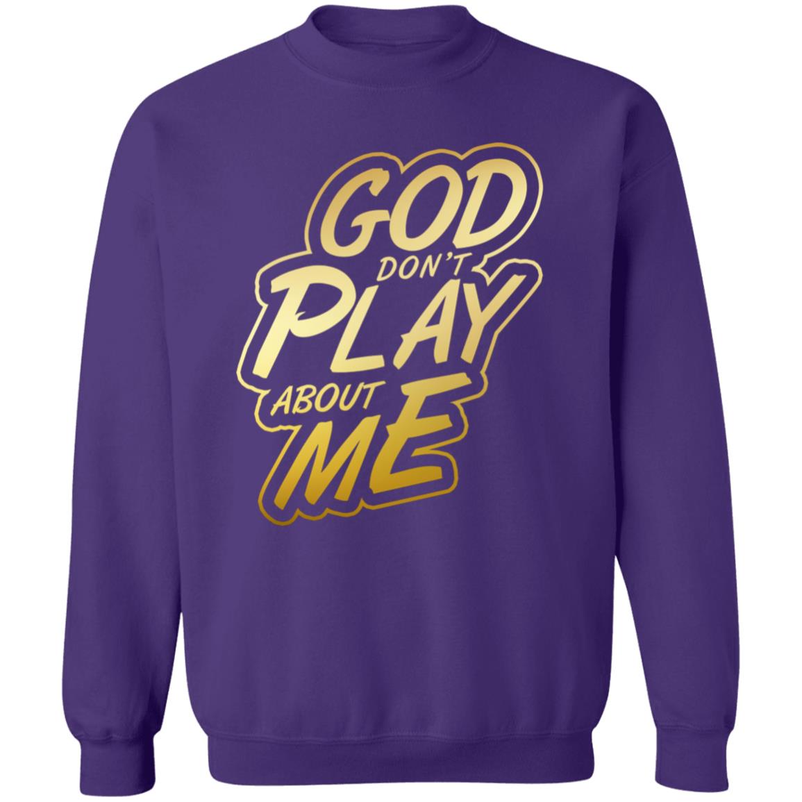 God Don't Play Adult Unisex Crewneck Pullover Sweatshirt