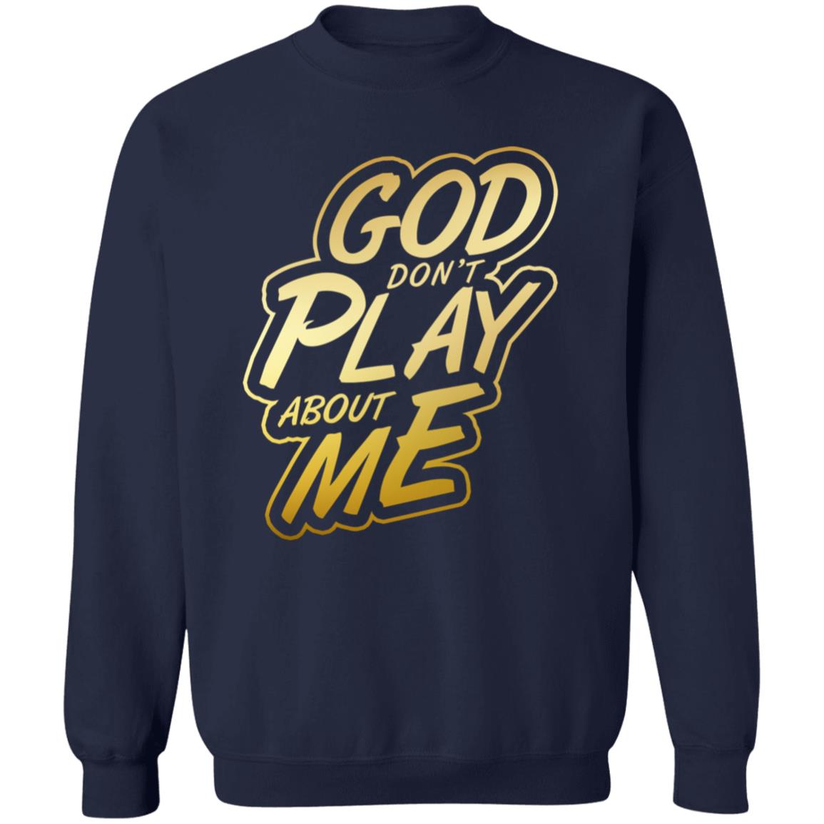 God Don't Play Adult Unisex Crewneck Pullover Sweatshirt