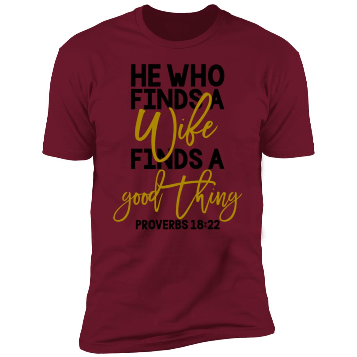 He Who Finds A Wife Premium Short Sleeve T-Shirt
