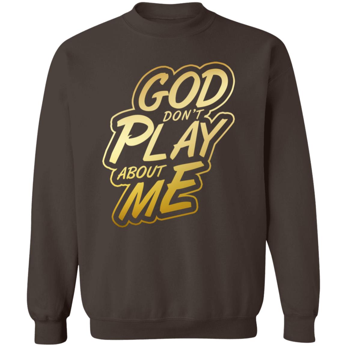 God Don't Play Adult Unisex Crewneck Pullover Sweatshirt