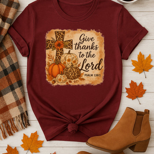 Give Thanks to the Lord – Psalm 136:1 | Fall Christian Tee